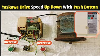 Yaskawa Drive Frequency Up Down With push BottonHow to Set Parameter in Yaskawa Drive [upl. by Liagibba]