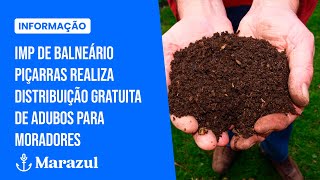 IMP de Balneário Piçarras realiza distribuição gratuita de adubos para moradores [upl. by Akinam]