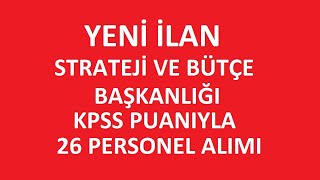 STRATEJİ VE BÜTÇE BAŞKANLIĞI KPSS PUANIYLA 26 PERSONEL ALIMI BAŞVURU ŞARTLARI kpss2024 [upl. by Bridie]