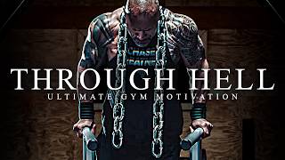 THROUGH HELL  Best Gym Training Motivation [upl. by Llenod645]