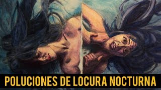 POLUCIONES DE LOCURA NOCTURNA HISTORIAS DE TERROR [upl. by Innej]