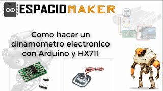 😲 Como hacer un dinamometro digital con arduino y HX711 by Espacio Maker 🔥 [upl. by Macfarlane]