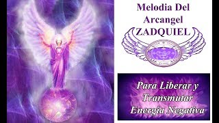 💜Melodia Del Arcangel Zadquiel Para Liberar y Transmutar Energia Negativa [upl. by Ocsinarf24]