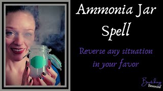 Ammonia Jar Spell  Magic To Change any Situation to Your Benefit [upl. by Ahrat918]