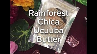 UCUUBA BUTTER REVIEW  RAINFOREST CHICA [upl. by Arimat987]