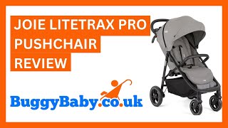 Joie Litetrax Pro Pushchair Review [upl. by Eylrahc]