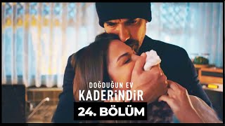 Doğduğun Ev Kaderindir  24 Bölüm [upl. by Riccio588]