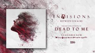 InVisions  Dead To Me Official Audio Stream [upl. by Fae]