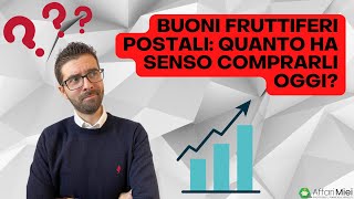 Buoni Fruttiferi Postali Quanto ha Senso Comprarli Oggi [upl. by Ayadahs]