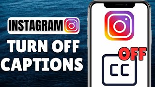 How To Turn Off Captions On Instagram  Turn Off Subtitles On Instagram [upl. by Ruttger]