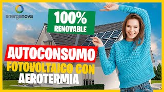 Autoconsumo fotovoltaico con aerotermia 100 renovable [upl. by Odlavso69]