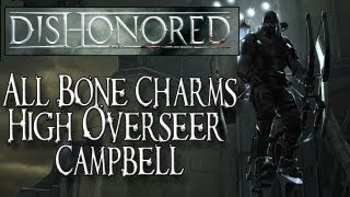 Dishonored XBOX 360PS3PC  All Bone Charm Locations  High Overseer Campbell Mission [upl. by Aihcela451]