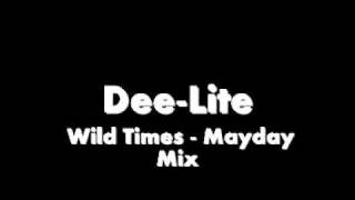 DeeLite Wild Times Mayday Mixwmv [upl. by Dyolf397]