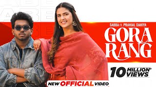 Gora Rang  Sabba  Pranjal Dahiya  Jasmeen Akhtar  Latest Punjabi Songs 2024  New Punjabi Songs [upl. by Kynan]