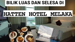 HATTEN HOTEL MELAKA  BILIK SELESA LUAS DAN PUAS HATI [upl. by Lepine288]