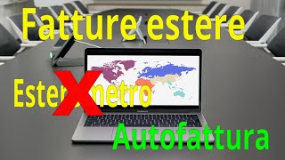 Fatture estere NO esterometro SI autofattura [upl. by Killen]