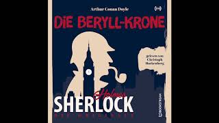 Sherlock Holmes Die Klassiker  Die Beryll Krone Komplettes Hörbuch [upl. by Teahan]