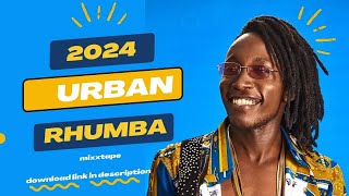 URBAN RHUMBA MIX 2024 ft SAUTI SOLWANAVOKALIKIDUMMAX OKELLOBENSOULDRILL RHUMBADJ DRIZZLY [upl. by Anhaj472]