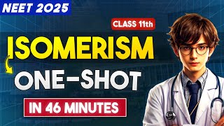 ISOMERISM  Complete Chapter in One Shot 🔥  Class 11th NEET [upl. by Nedah753]