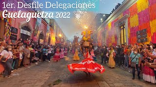 Primer Desfile Delagaciones Guelaguetza 2022 Así celebramos nuestra máxima fiesta en Oaxaca [upl. by Dehnel]