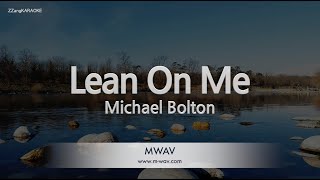 Michael BoltonLean On Me Karaoke Version [upl. by Llednov602]