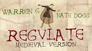 REGULATE  WARREN G amp NATE DOGG  Medieval Bardcore Version [upl. by Nicks236]