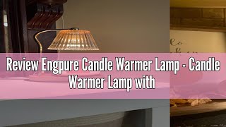 Review Engpure Candle Warmer Lamp  Candle Warmer Lamp with Timer and Dimmer Adjustable HeightElect [upl. by Hayne]