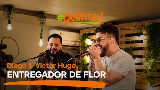 Diego amp Victor Hugo  Entregador de Flor  Ao Vivo no Quintou [upl. by Neumark642]