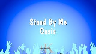 Stand By Me  Oasis Karaoke Version [upl. by Padraic855]