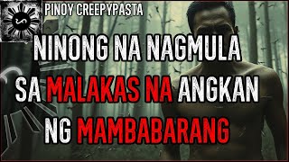 NINONG NA NAGMULA SA MALAKAS NA ANGKAN NG MAMBABARANG  Tagalog Horror Stories  Pinoy Creepypasta [upl. by Piscatelli]