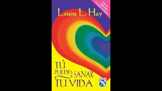 Tu puedes sanar tu vida Louise L Hay Capitulo 2 [upl. by Neenwahs]