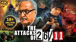 Nana Patekars THE ATTACKS OF 2611 Full Hindi Action Movie 4K  Atul Kulkarni  Bollywood Movies [upl. by Akilam]