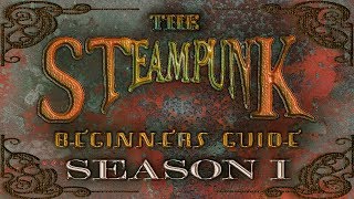 The Steampunk Beginners Guide Season 1 [upl. by Zonda442]