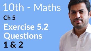 Class 10 Math Chapter 5  Exercise 52 Question 1 to 2  10th Class Math Chapter 5 [upl. by Talich]