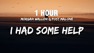 1 HOUR Morgan Wallen amp Post Malone  I Had Some Help Lyrics [upl. by Philo363]