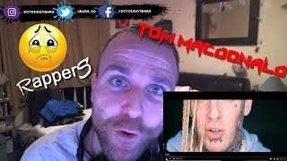 Tom MacDonald  quotSad Rappersquot REACTION [upl. by Jegar]