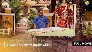 Bagha ka Naya Business  FULL MOVIE  Taarak Mehta Ka Ooltah Chashmah Ep 928 to 931 [upl. by Duane418]