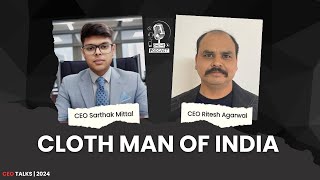 Exciting Podcast Hosted by Sarthak Mittal with CEO Ritesh Agarwal  The Cloth Man of India  ceo [upl. by Gierc]