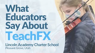 What Educators at Lincoln Charter School Academy Say About TeachFX [upl. by Greerson]