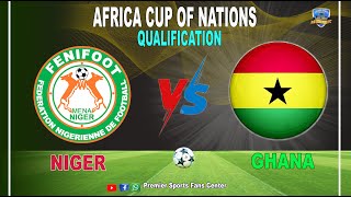 NIGER 11 GHANA  Africa Cup of Nations Qualification  Live Watchalong [upl. by Ttam]