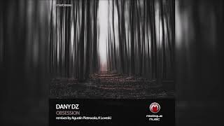 Dany Dz  Obsession Agustin Pietrocola Remix [upl. by Eihctir]