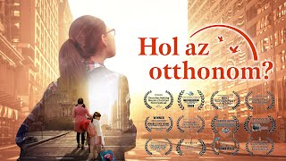 Keresztény film  „Hol az otthonom” Könnyfakasztó igaz történet Magyar szinkron [upl. by Isleana919]