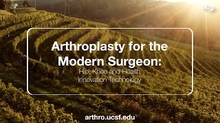 2025 UCSFHOAG Arthroplasty for the Modern Surgeon CME Conference Huntington Beach CA [upl. by Yendroc704]