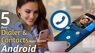 5 Best Dialer and Contacts Apps for Android of 2019 [upl. by Eixor]