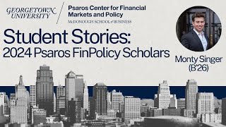 Georgetown Psaros Center FinPolicy Trek Scholar Monty Singer [upl. by Enomaj]