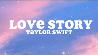 LOVE STORY  Taylor Swift lyrics🎶 [upl. by Nivrek]