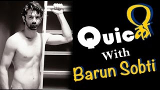 Quicकी with Barun Sobti  Propogaanja [upl. by Middendorf753]