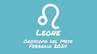 Oroscopo Leone Febbraio 2024 [upl. by Graves]