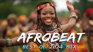 AFROBEAT MIX 2024 NAIJA  The Best and Latest Afrobeat Jams of 2024   Best Afrobeat Mix 2024 [upl. by Ina822]