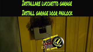 Installazione lucchetto garage fai da te Tutorial How to Install a garage door padlock [upl. by Janeva339]